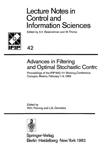 Advances in Filtering and Optimal Stochastic Control: Proceedings of the IFIP-WG 7/1 Working Conference Cocoyoc, Mexico, February 1–6, 1982