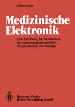 Medizinische Elektronik: Eine Einführung für Studierende der Ingenieurwissenschaften, Physik, Medizin und Biologie