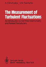 The Measurement of Turbulent Fluctuations: An Introduction to Hot-Wire Anemometry and Related Transducers