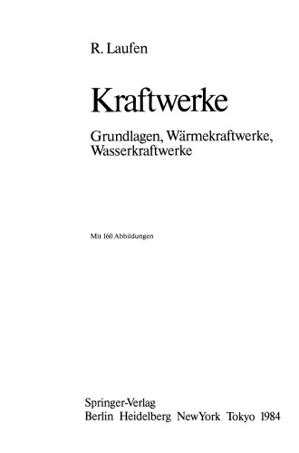 Kraftwerke: Grundlagen, Wärmekraftwerke, Wasserkraftwerke