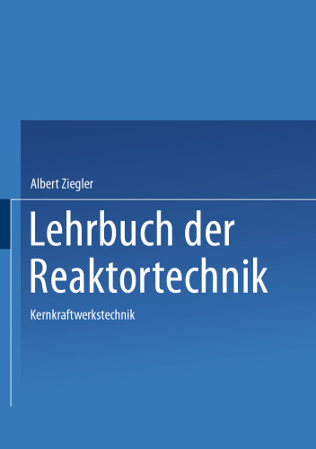 Lehrbuch der Reaktortechnik: Band 3: Kernkraftwerkstechnik