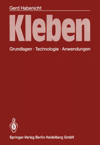 Kleben: Grundlagen, Technologie, Anwendungen