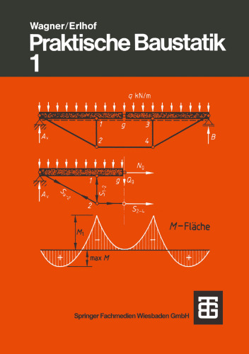 Praktische Baustatik: Teil 1
