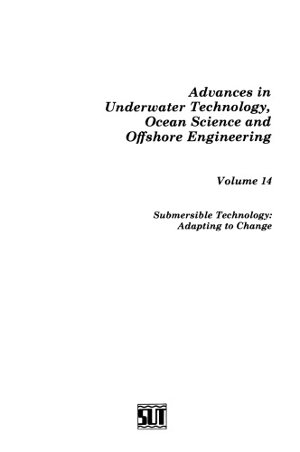 Submersible Technology: Adapting to Change: Proceedings of an international conference (’SUBTECH ‘87— Adapting to Change’) organized jointly by the Association of Offshore Diving Contractors and the Society for Underwater Technology, and held Aberdeen, UK, 10–12 November 1987