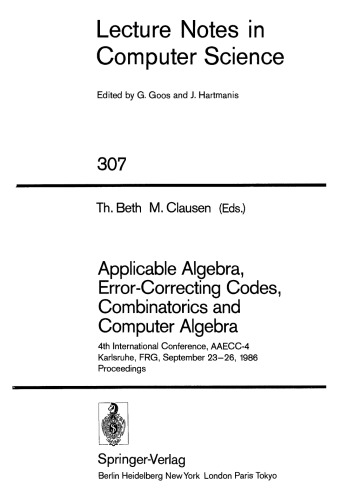 Applicable Algebra, Error-Correcting Codes, Combinatorics and Computer Algebra: 4th International Conference, AAECC-4 Karlsruhe, FRG, September 23–26, 1986 Proceedings