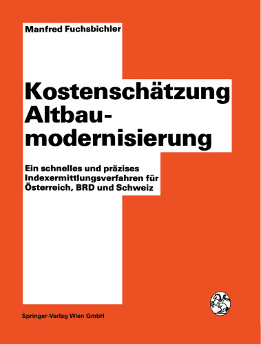 Kostenschätzung Altbaumodernisierung: Ein schnelles und präzises Indexermittlungsverfahren für Österreich, BRD und Schweiz