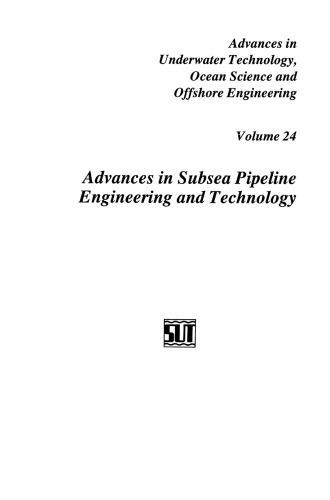 Advances in Subsea Pipeline Engineering and Technology: Papers presented at Aspect ’90, a conference organized by the Society for Underwater Technology and held in Aberdeen, Scotland, May 30–31, 1990