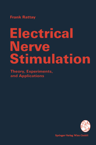 Electrical Nerve Stimulation: Theory, Experiments and Applications