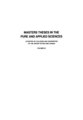 Masters Theses in the Pure and Applied Sciences: Accepted by Colleges and Universities of the United States and Canada Volume 32