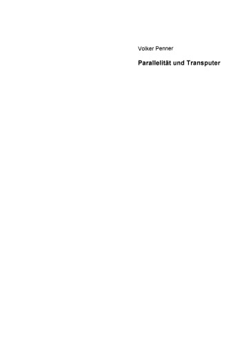 Parallelität und Transputer: Von den Grundlagen zur Anwendung: Occam und Transputer, Concurrent Prolog, Linda