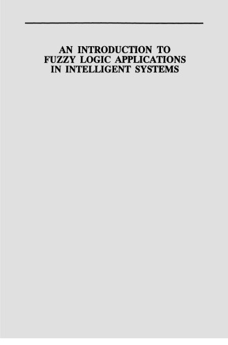 An Introduction to Fuzzy Logic Applications in Intelligent Systems