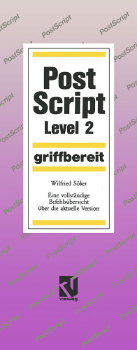 PostScript Level 2 griffbereit: Eine vollständige Befehlsübersicht über die aktuelle Version