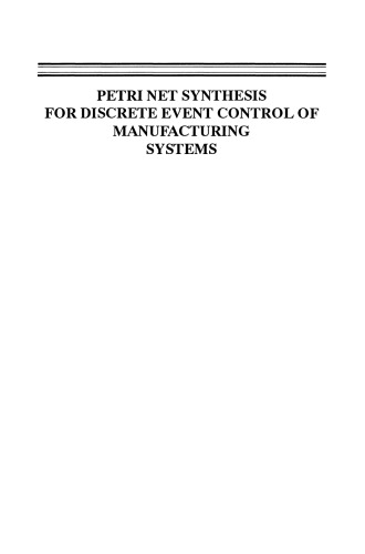 Petri Net Synthesis for Discrete Event Control of Manufacturing Systems