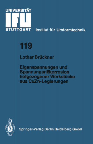 Eigenspannungen und Spannungsrißkorrosion tiefgezogener Werkstücke aus CuZn-Legierungen