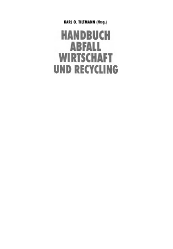 Handbuch Abfall Wirtschaft und Recycling: Gesetze • Techniken • Verfahren