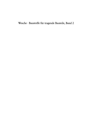 Baustoffe für tragende Bauteile: Band 2: Beton, Mauerwerk (Nichtmetallisch-anorganische Stoffe): Herstellung, Eigenschaften, Verwendung, Dauerhaftigkeit