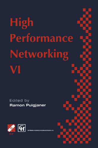 High Performance Networking: IFIP sixth international conference on high performance networking, 1995