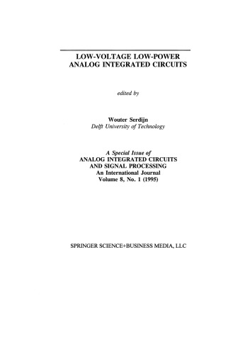 Low-Voltage Low-Power Analog Integrated Circuits: A Special Issue of Analog Integrated Circuits and Signal Processing An International Journal Volume 8, No. 1 (1995)