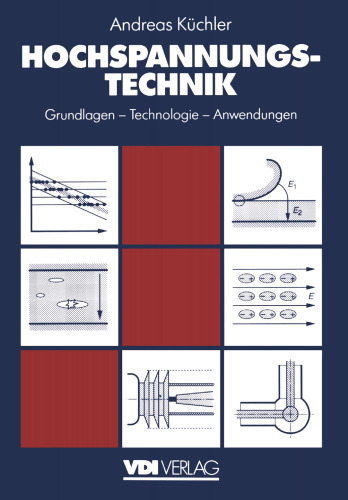 Hochspannungstechnik: Grundlagen — Technologie — Anwendungen