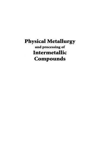 Physical Metallurgy and processing of Intermetallic Compounds