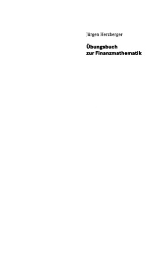 Übungsbuch zur Finanzmathematik: Aufgaben und Lösungen mit Effektivzinssatzberechnungen, Renten und Annuitäten