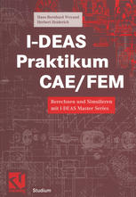 I-DEAS Praktikum CAE/FEM: Berechnen und Simulieren mit I-DEAS Master Series