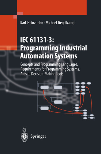 IEC 61131-3: Programming Industrial Automation Systems: Concepts and Programming Languages, Requirements for Programming Systems, Aids to Decision-Making Tools