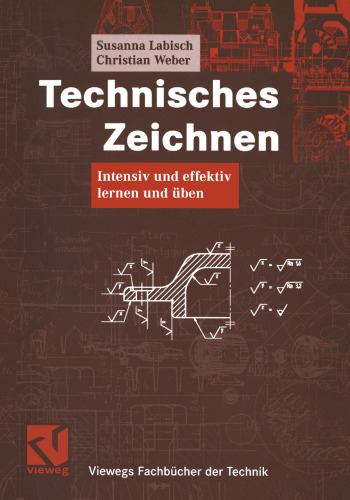 Technisches Zeichnen: Intensiv und effektiv lernen und üben