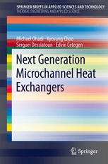 Next Generation Microchannel Heat Exchangers