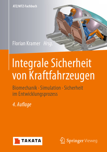 Integrale Sicherheit von Kraftfahrzeugen: Biomechanik - Simulation - Sicherheit im Entwicklungsprozess