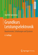 Grundkurs Leistungselektronik: Bauelemente, Schaltungen und Systeme