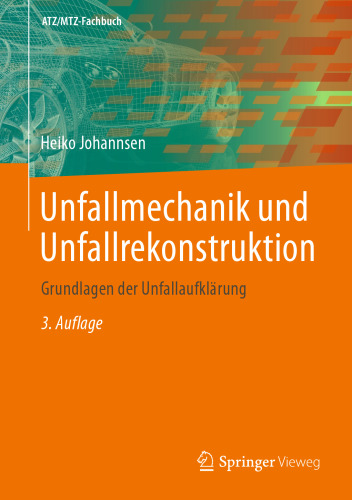 Unfallmechanik und Unfallrekonstruktion: Grundlagen der Unfallaufklärung