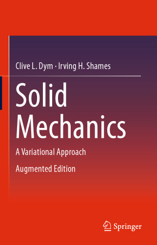 Solid Mechanics: A Variational Approach, Augmented Edition