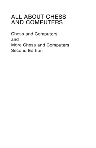 All About Chess and Computers: Chess and Computers and More Chess and Computers