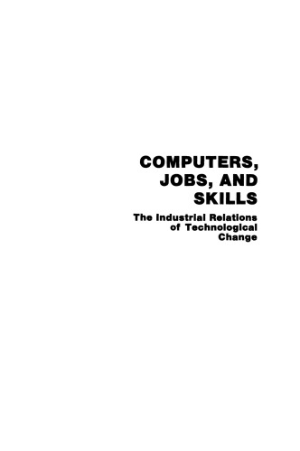 Computers, Jobs, and Skills: The Industrial Relations of Technological Change