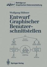 Entwurf Graphischer Benutzerschnittstellen: Ein objektorientiertes Interaktionsmodell zur Spezifikation graphischer Dialoge