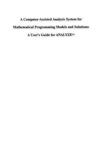 A Computer-Assisted Analysis System for Mathematical Programming Models and Solutions: A User’s Guide for ANALYZE(c)