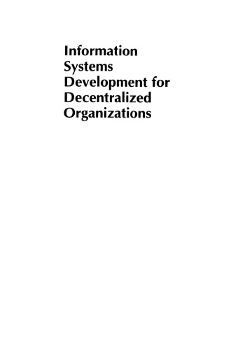 Information Systems Development for Decentralized Organizations: Proceedings of the IFIP working conference on information systems development for decentralized organizations, 1995