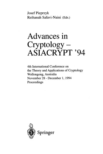 Advances in Cryptology — ASIACRYPT'94: 4th International Conferences on the Theory and Applications of Cryptology Wollongong, Australia, November 28 – December 1, 1994 Proceedings