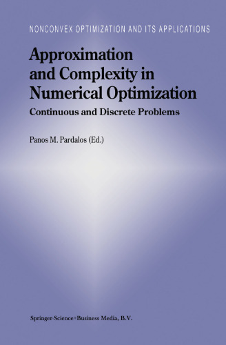 Approximation and Complexity in Numerical Optimization: Continuous and Discrete Problems