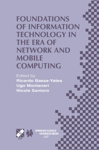 Foundations of Information Technology in the Era of Network and Mobile Computing: IFIP 17th World Computer Congress — TC1 Stream / 2nd IFIP International Conference on Theoretical Computer Science (TCS 2002) August 25–30, 2002, Montréal, Québec, Canada