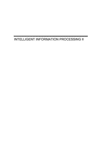 Intelligent Information Processing II: IFIP TC12/WG12.3 International Conference on Intelligent Information Processing (IIP2004) October 21–23, 2004, Beijing, China