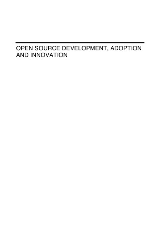 Open Source Development, Adoption and Innovation: IFIP Working Group 2.13 on Open Source Software, June 11–14, 2007, Limerick, Ireland