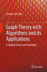 Graph Theory with Algorithms and its Applications: In Applied Science and Technology