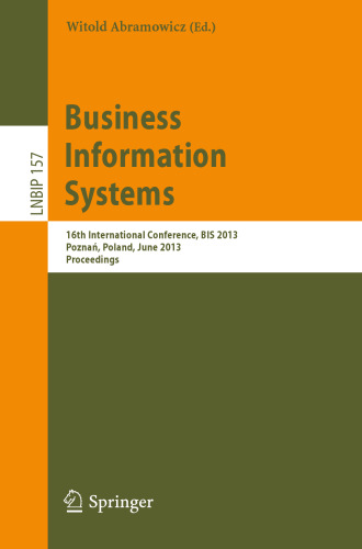 Business Information Systems: 16th International Conference, BIS 2013, Poznań, Poland, June 19-21, 2013. Proceedings