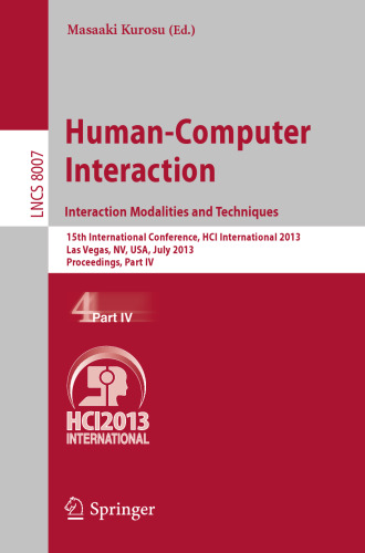 Human-Computer Interaction. Interaction Modalities and Techniques: 15th International Conference, HCI International 2013, Las Vegas, NV, USA, July 21-26, 2013, Proceedings, Part IV