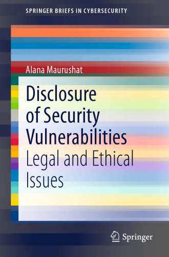 Disclosure of Security Vulnerabilities: Legal and Ethical Issues