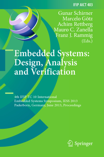 Embedded Systems: Design, Analysis and Verification: 4th IFIP TC 10 International Embedded Systems Symposium, IESS 2013, Paderborn, Germany, June 17-19, 2013. Proceedings