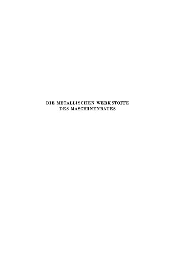 Die Metallischen Werkstoffe des Maschinenbaues