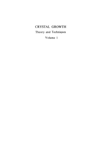 Crystal Growth: Theory and Techniques Volume 1